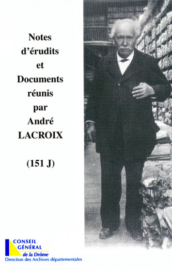 Notes d'érudits et documents réunis par André Lacroix 151 J