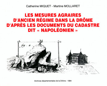 Les mesures agraires d'Ancien Régime dans la Drôme d'après les documents du cadastre dit "napoléonien"