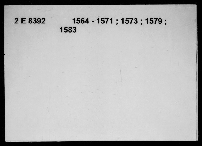 8 septembre 1564-31 juillet 1583