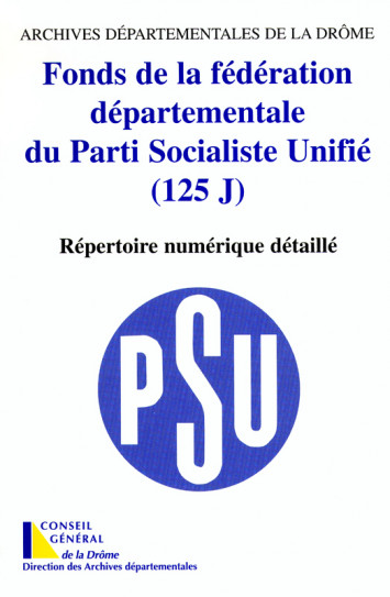 Fonds de la fédération départementale du Parti socialiste unifié (PSU) 125 J