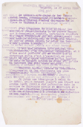 Première Guerre mondiale. - Demande pour partir au front en tant qu'infirmière bénévole : correspondance, ordre de service, carte. Évaluation et commentaire sur les compétences de Marguerite Verguet : attestation, lettres de recommandation, notes manuscrites. Demande de départ pour le front de Salonique : correspondance. Envoie au service des contagieux de Benoîte-Vaux : affectation, poèmes, brassard, carte, correspondance, cartes souvenirs de curé et prêtre. Organisation de la vie au front : certificat de visite, permission, ordre de transport, laissez-passer, note de service. Participation à l'effort de guerre par le don de matériaux médicaux et d'un autoclave : correspondance, article, délibération de l'hôpital de Valence, factures, notes manuscrites. Organisation d'évènements et d'activités pour remonter le moral des malades : correspondance, paroles de chant.