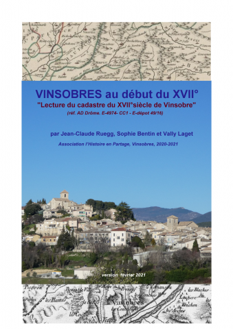 Vinsobres au début du XVIIe : Lecture du cadastre du XVIIe siècle de Vinsobres (réf. AD Drôme. E 4974 - CC1 - E-dépôt 49/16)VinsobresAssociation l'Histoire en Partage / Auto-édition2021